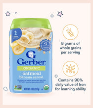 Load image into Gallery viewer, Gerber Organic Cereal Oatmeal Banana 227g Container