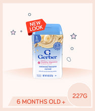 Load image into Gallery viewer, Gerber Fruit & Probiotic Infant Cereal Oatmeal Banana 227g Container with 'New Look' label