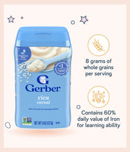 Load image into Gallery viewer, Gerber Single Grain Cereal Rice 227g Container have 8g of whole grains and 60& daily iron value for learning ability